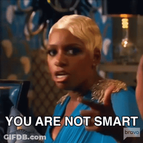Im Not A Smart Man Nene Leakes GIF
