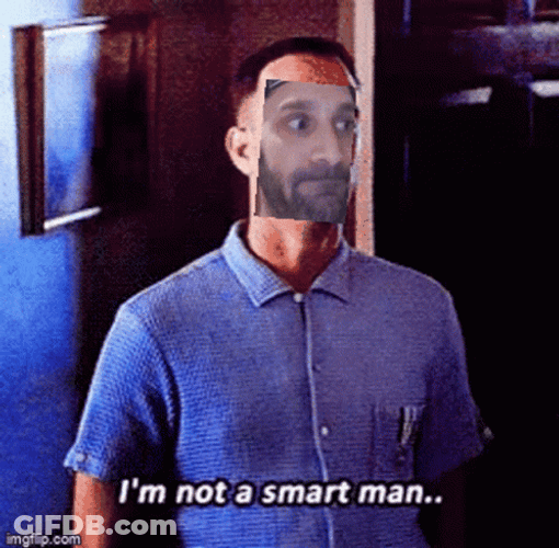 Im Not A Smart Man Sticker Face GIF