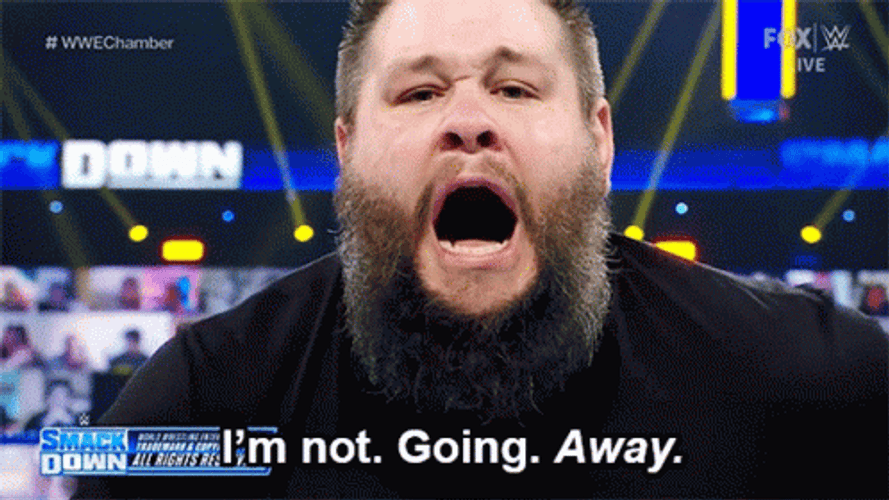 Im Not Leaving Kevin Owens Screaming GIF