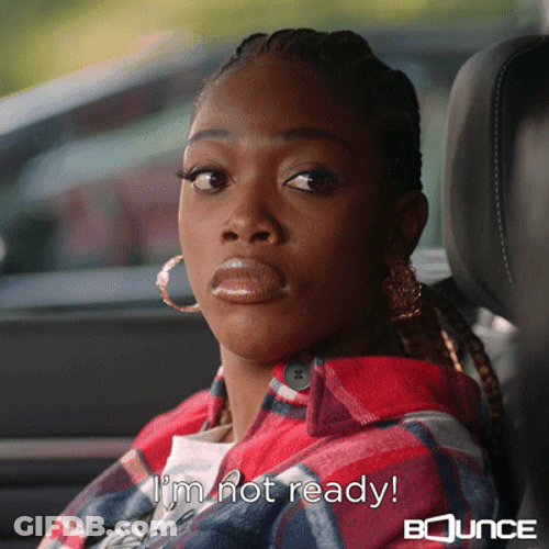 Im Not Ready Sassy Black Woman GIF