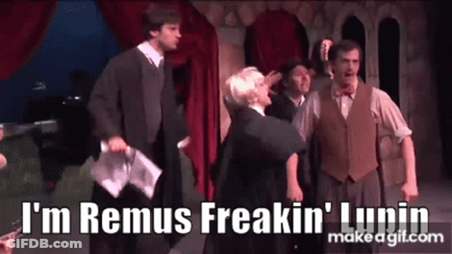 Im Remus Freakin Lupin GIF