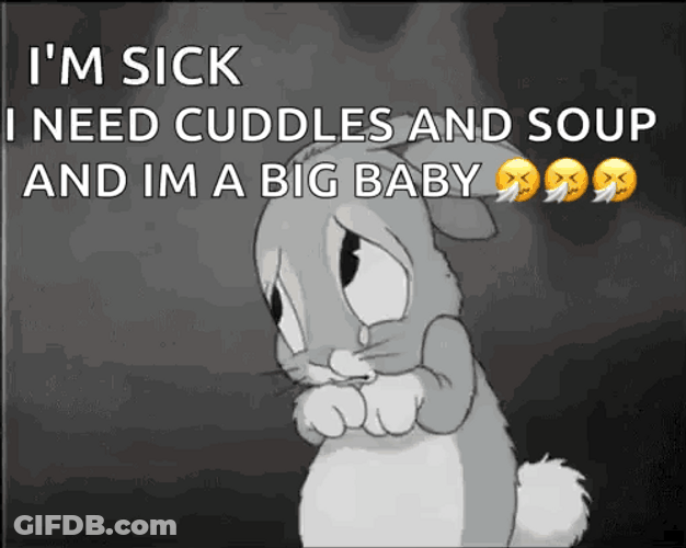 Im Sick I Need Cuddles And Soup GIF