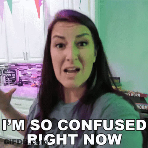 Im So Really Confused Right Now GIF