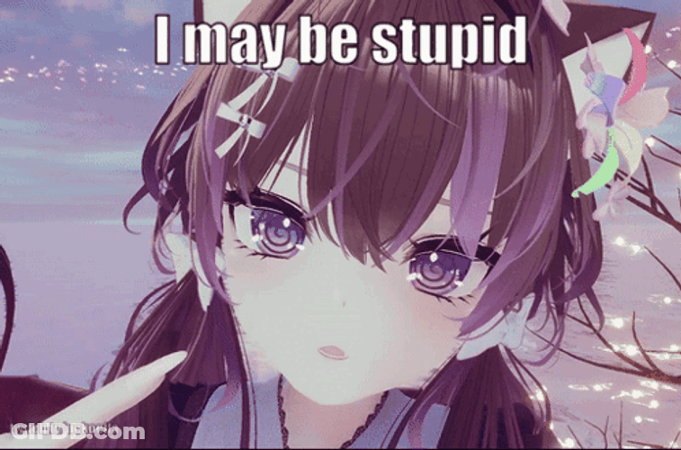 Im Stupid NekoElla Anime GIF