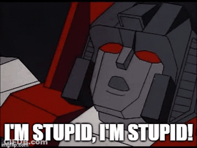 Im Stupid Transformers GIF