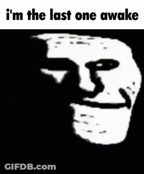 Im The Last One Awake GIF