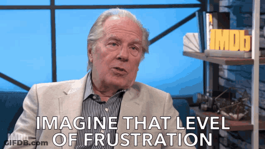 Imagine That Level Of Frustration GIF