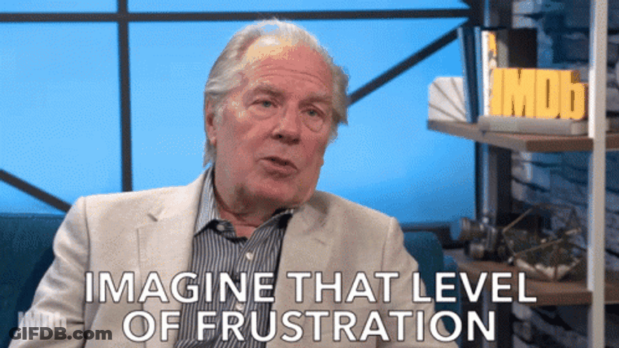 Imagine That Level Of Frustration GIF