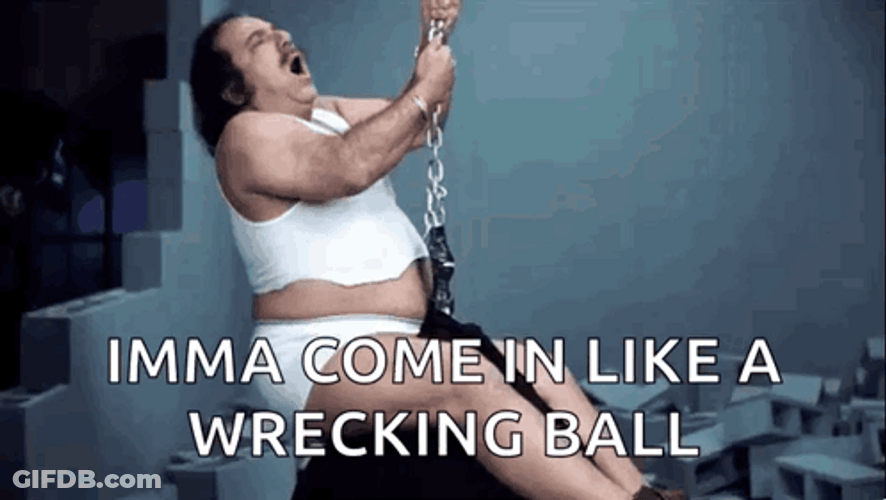 Imma Come In Like A Wrecking Ball GIF