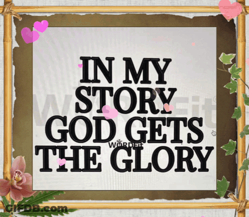 In My Story God Gets The Glory Is Written On A Piece Of Paper GIF