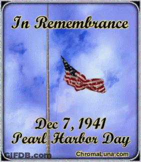In Remembrance Of Pearl Harbor Day On December 7Th 1941 GIF