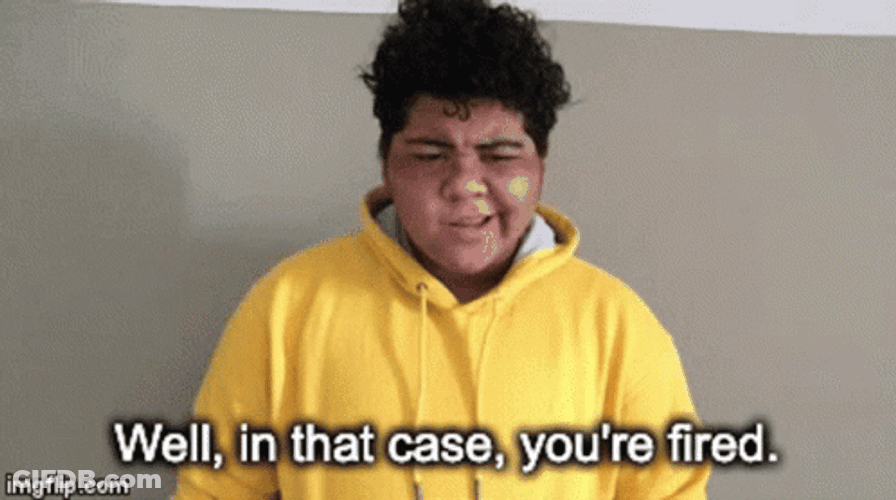 In That Case You're Fired Meme GIF