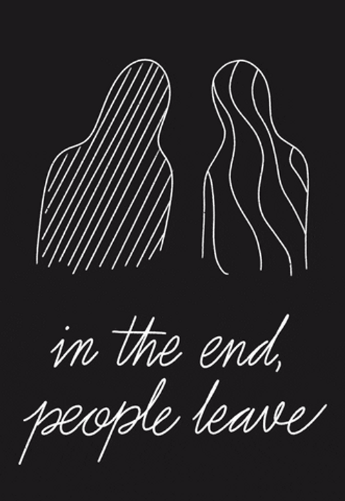 In The End People Leave GIF