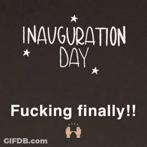 Inauguration Day Finally GIF