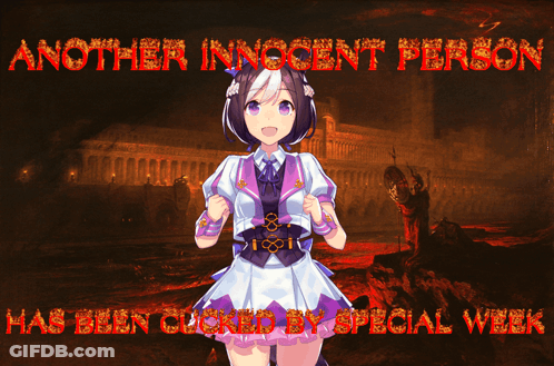 Innocent Person Cucked By Special Week In Red Letters GIF