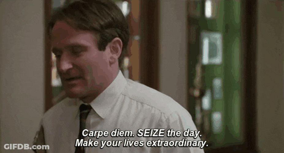 Inspirational Dead Poets Carpe Diem GIF