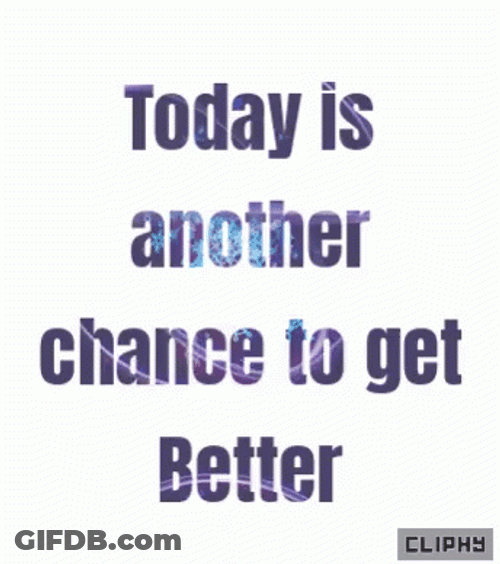 Inspirational Quote Get Better Today GIF