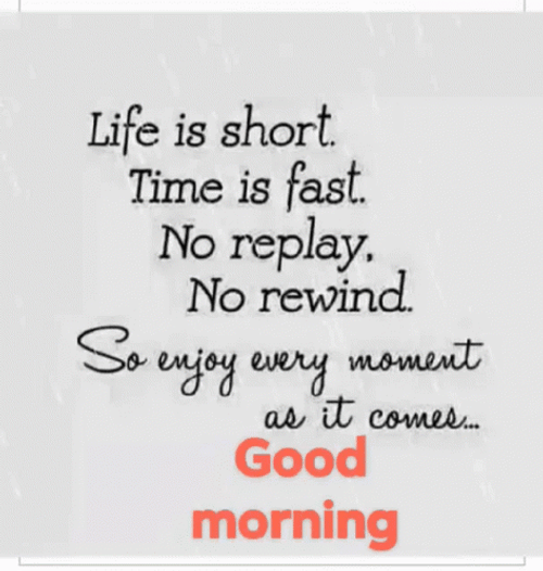 Inspirational Quote Life Is Short Good Morning GIF