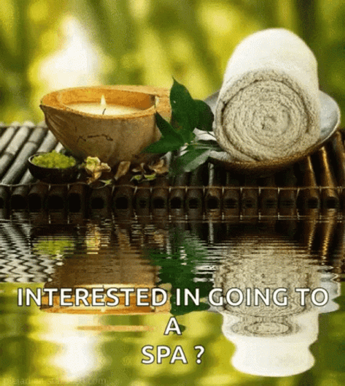 Interested In Going To A Spa GIF