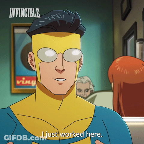 Invincible Cartoon Says I Just Worked Here GIF
