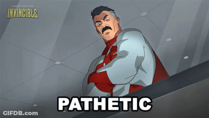 Invincible Omni Say Pathetic GIF
