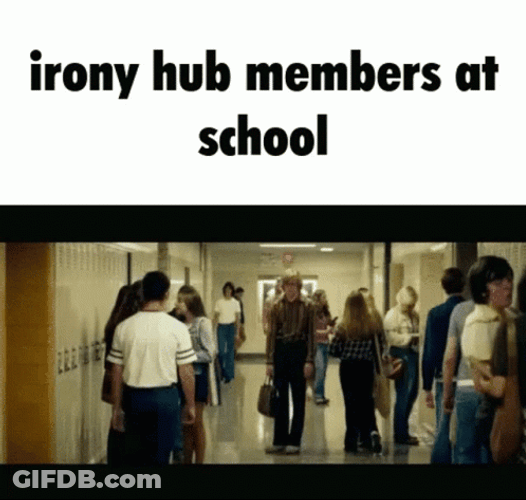 Irony Hub Members At School GIF