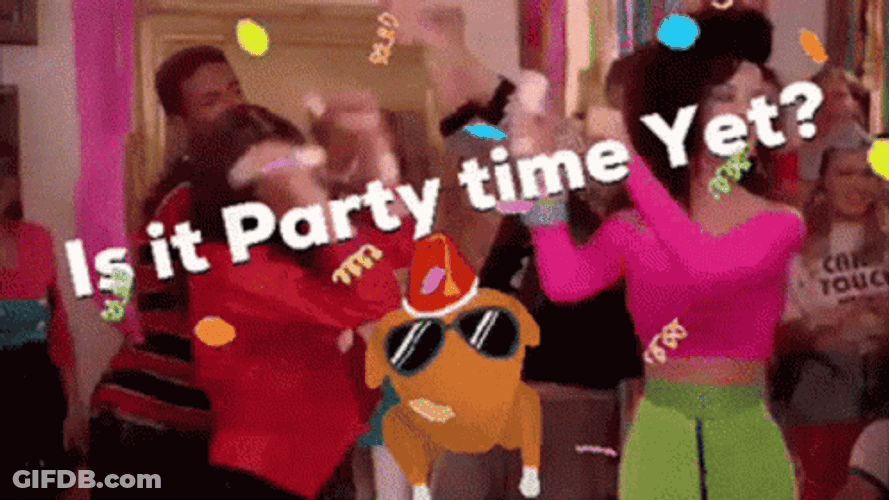 Is It Party Time Yet Meme GIF