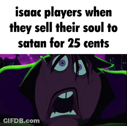 Isaac Players When They Sell Their Soul To Satan For 25 Cents With A Cartoon Character GIF