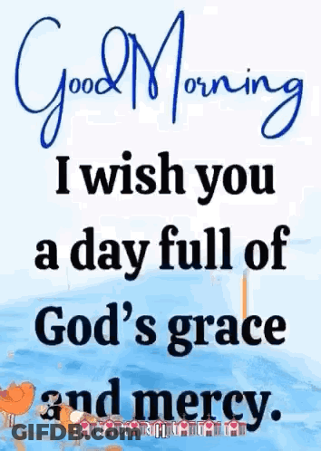 It Is A Good Morning Message That Says `` I Wish You A Day Full Of God 'S Grace And Mercy . '' GIF