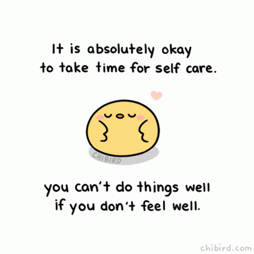 It Is Absolutely Okay To Take Time For Self Care GIF
