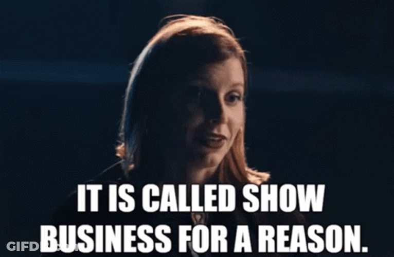 It Is Called Show Business For A Reason GIF
