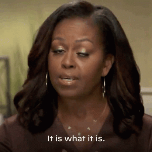 It Is What It Is Michelle Obama GIF