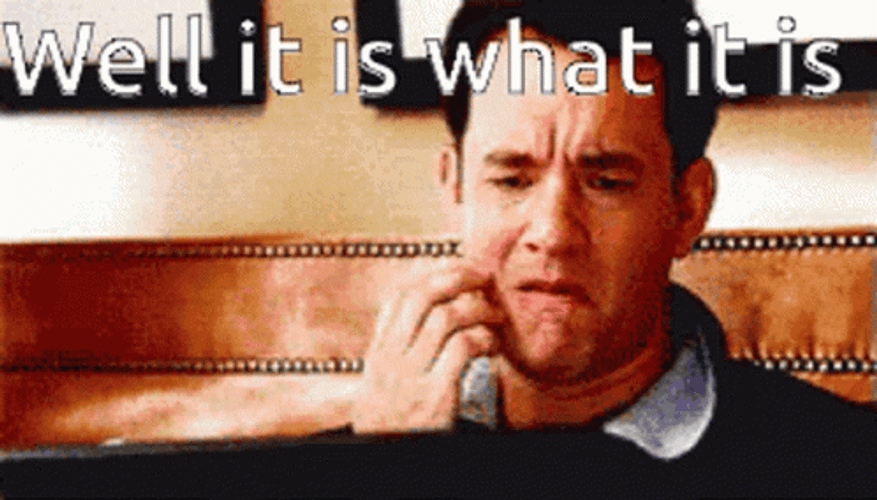 It Is What It Is Tom Hanks GIF