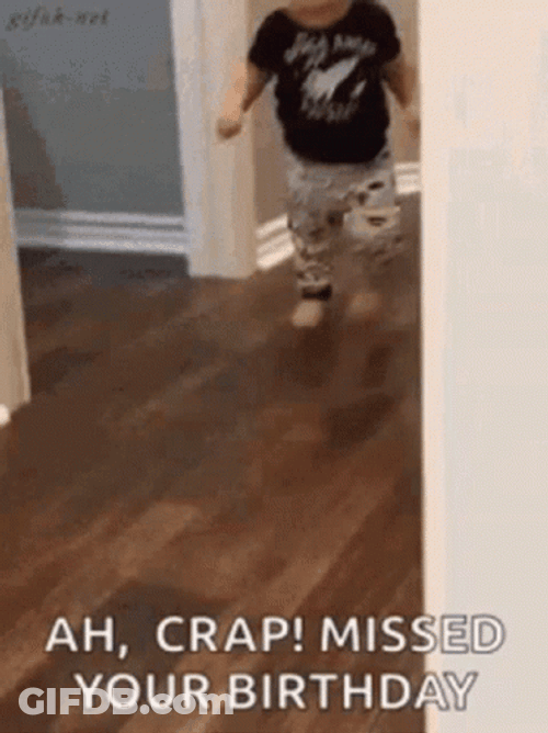 It Is Your Birthday Missed It GIF