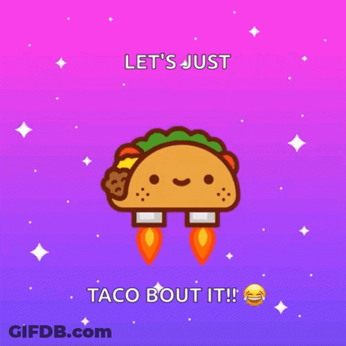 It Just Funny Taco Tuesday Bout It GIF