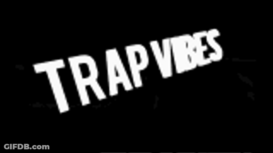 It's A Trap Vibes GIF