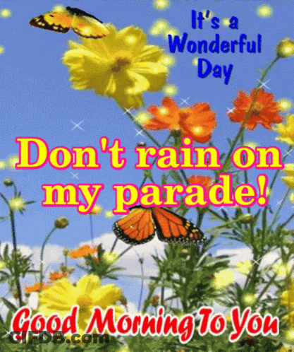 It's A Wonderful Day Doesn't Rain On My Parade Greeting Card GIF
