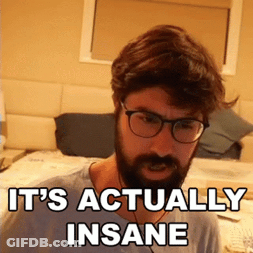 It's Actually Insane GIF