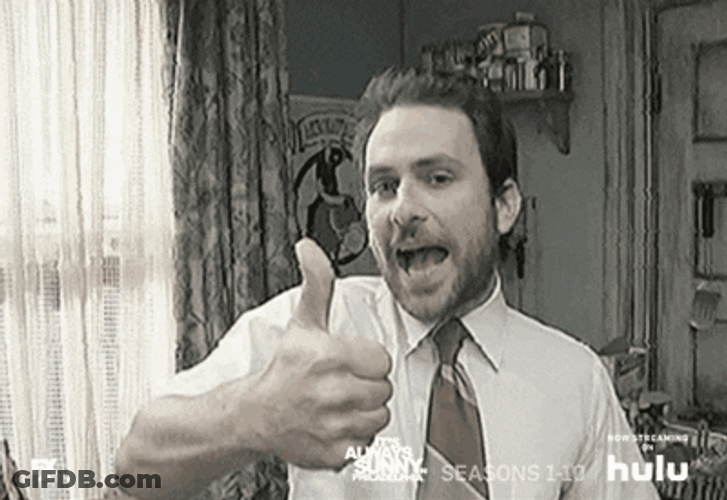 It's Always Sunny Two Thumbs Up GIF