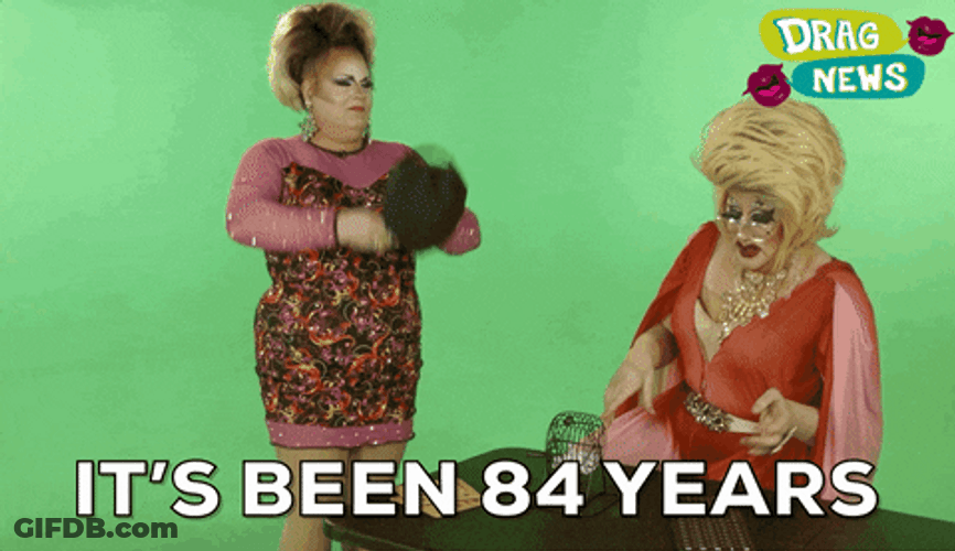 It's Been 84 Years Drag News GIF