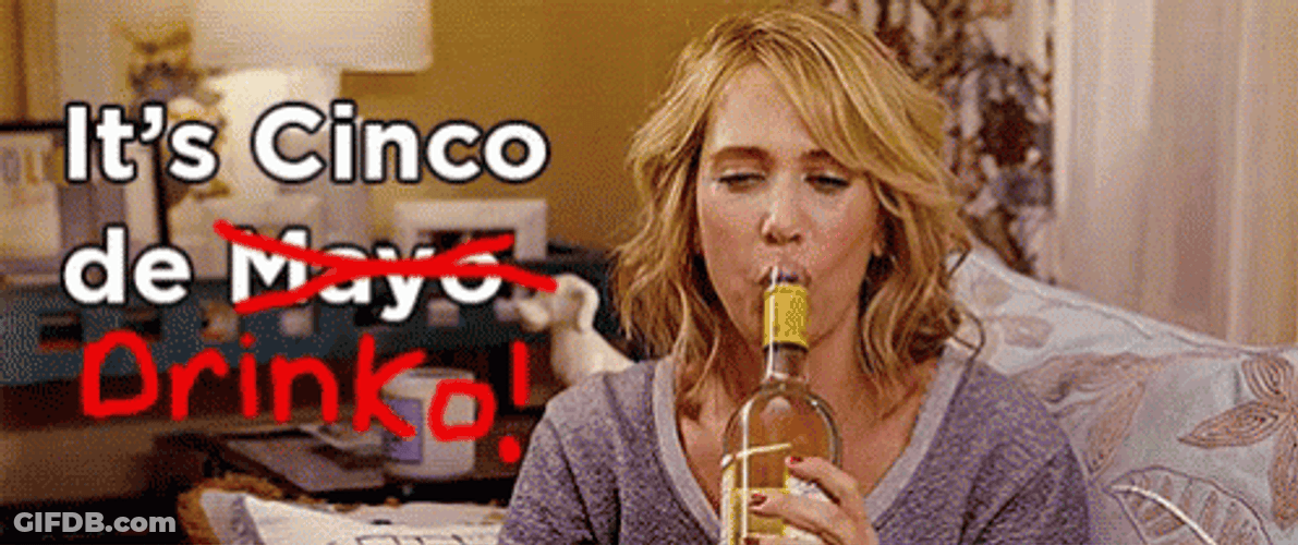 It's Cinco De Mayo Drinko Bridesmaids GIF