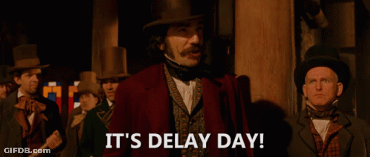 It's Delay Day GIF