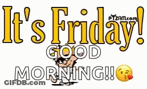 It 'S Friday ! Good Morning ! GIF