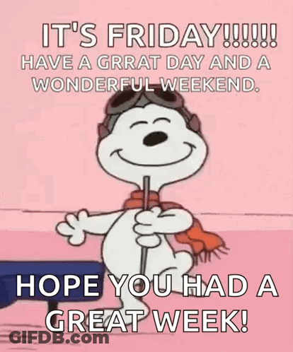 It 'S Friday !!! Have A Great Day And A Wonderful Weekend . GIF