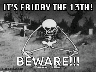 It 'S Friday The 13Th ! Beware !!! GIF
