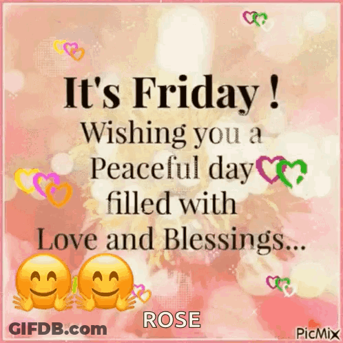 It 'S Friday , Wishing You A Peaceful Day Filled With Love And Blessings . GIF