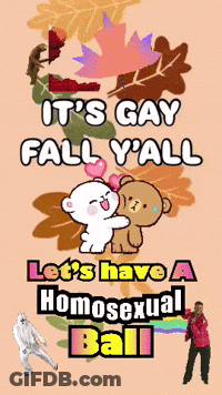 It's Gay Fall Y'all Let's Have A Homosexual Ball Poster GIF