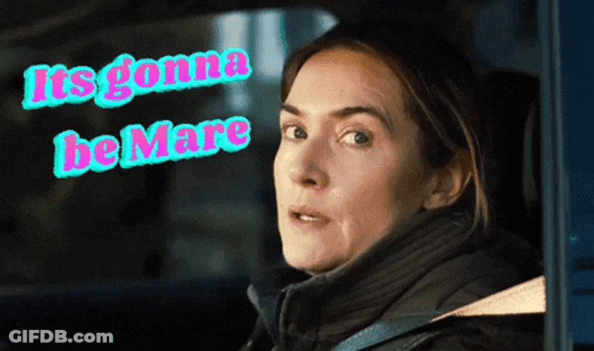 It's Gonna Be May Mare HBO Mad GIF
