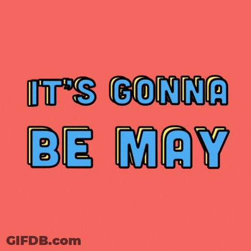 It's Gonna Be May Word Art GIF