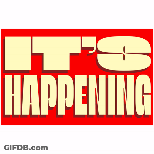 It's Happening Sign GIF